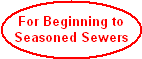 For Beginning to
Seasoned Sewers